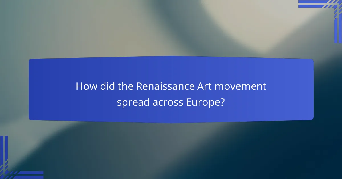 How did the Renaissance Art movement spread across Europe?