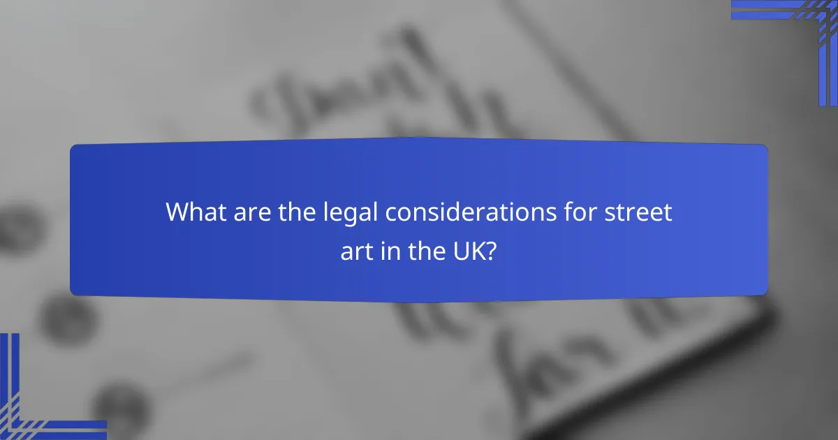 What are the legal considerations for street art in the UK?
