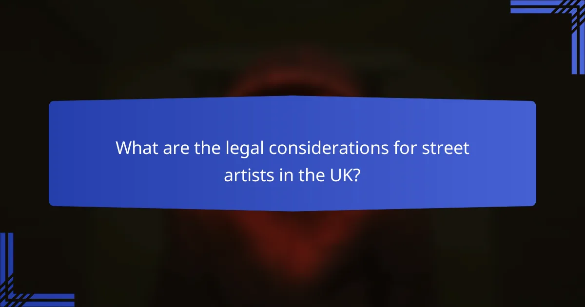 What are the legal considerations for street artists in the UK?